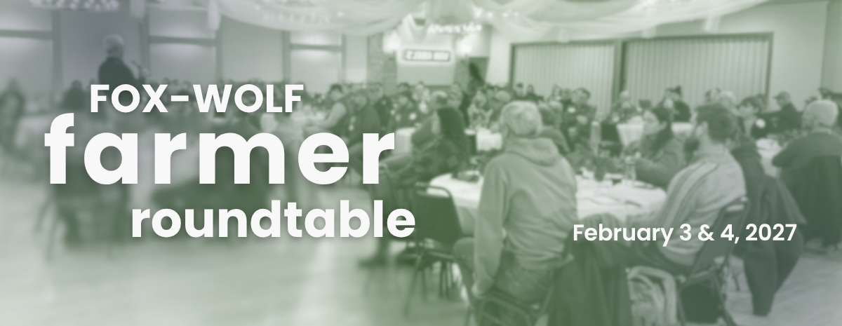 ATTEND the Fox-Wolf Farmer Roundtable in Oshkosh